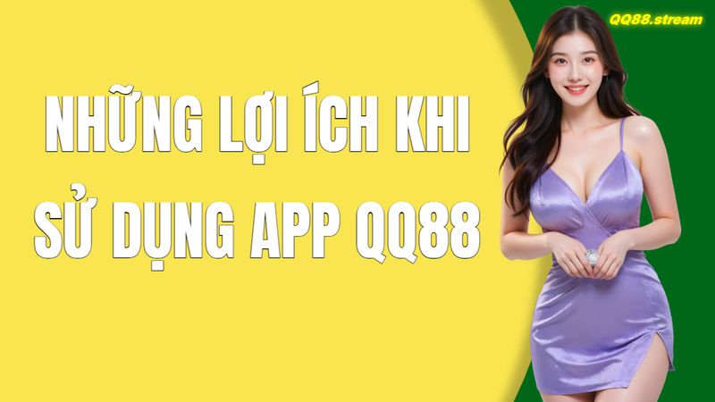 Hướng Dẫn Tải App QQ8827 Trên Điện Thoại Và Máy Tính Đơn Giản Và Nhanh Chóng 3 Những Lợi Ích Khi Sử Dụng App QQ88